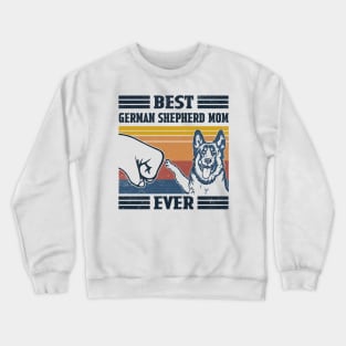 Best German Shepherd Mom Ever Crewneck Sweatshirt